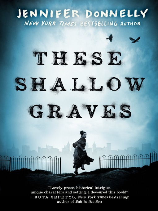 Title details for These Shallow Graves by Jennifer Donnelly - Wait list